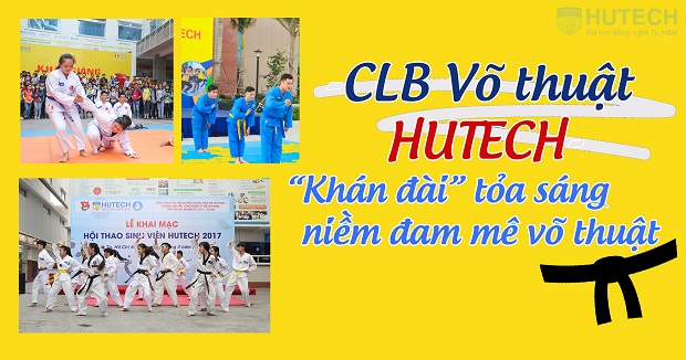 CLB Võ thuật HUTECH - “Khán đài” tỏa sáng niềm đam mê võ thuật